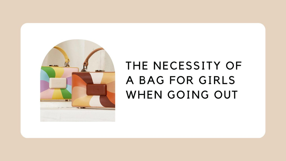 The Necessity of a Bag for Girls When Going Out